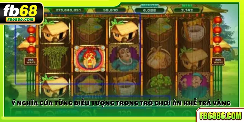 Ý nghĩa của từng biểu tượng trong trò chơi Ăn Khế Trả Vàng