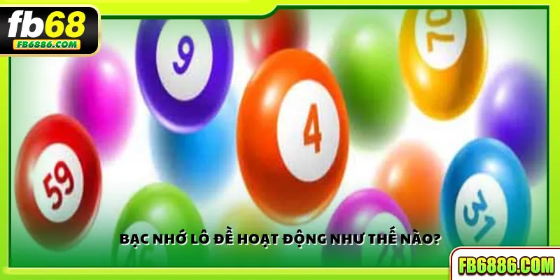 Bạc nhớ lô đề hoạt động như thế nào?