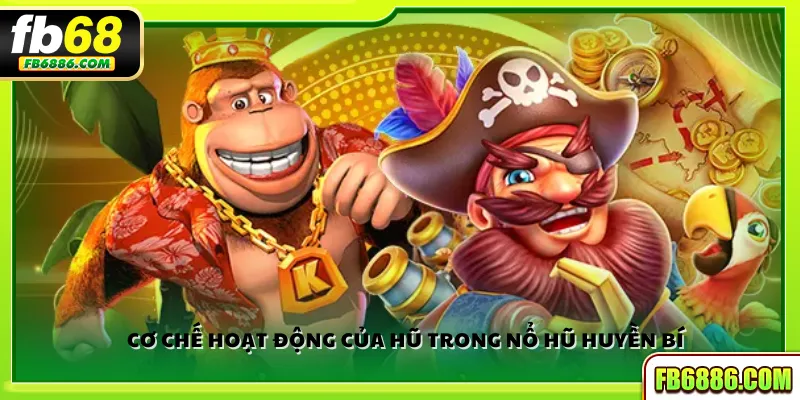 Cơ chế hoạt động của hũ trong Nổ hũ Huyền Bí