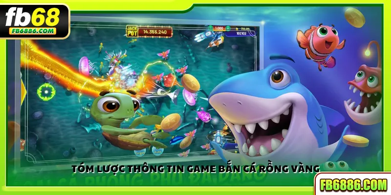 Tóm lược thông tin game Bắn Cá Rồng Vàng