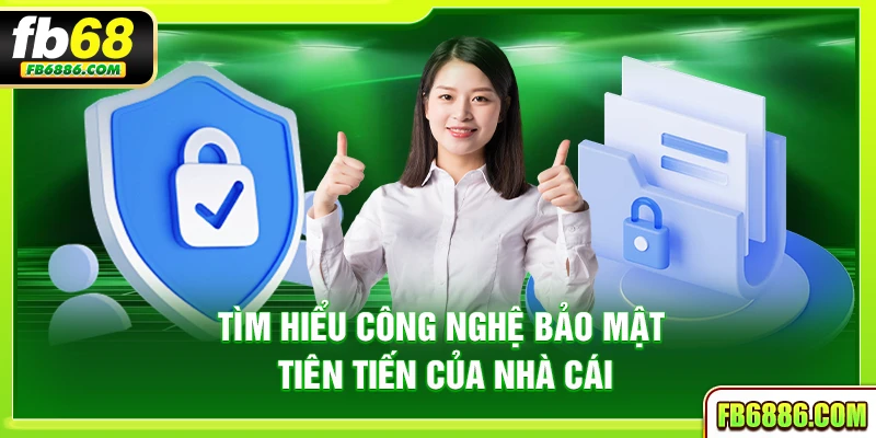 Tìm hiểu công nghệ bảo mật tiên tiến của nhà cái